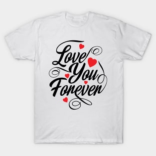 Love You For Ever T-Shirt